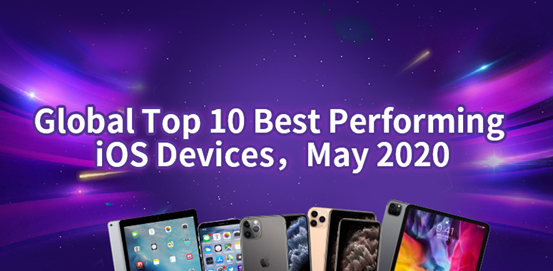 Global Top 10 Best Performing iOS Devices, May 2020