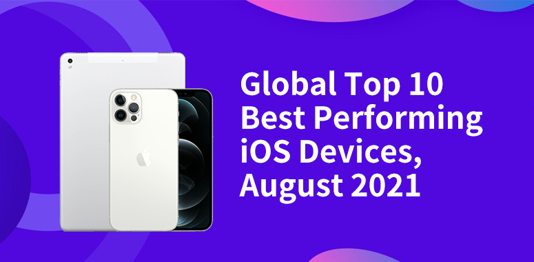 Global Top 10 Best Performing iOS Devices in August 2021