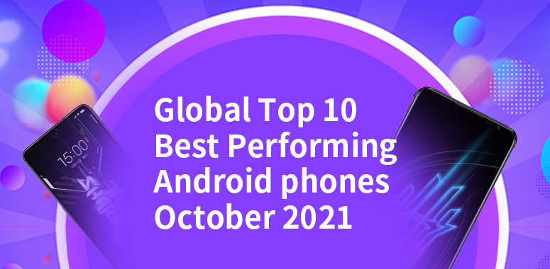 Global Top 10 Best Performing Android Phones, October 2021