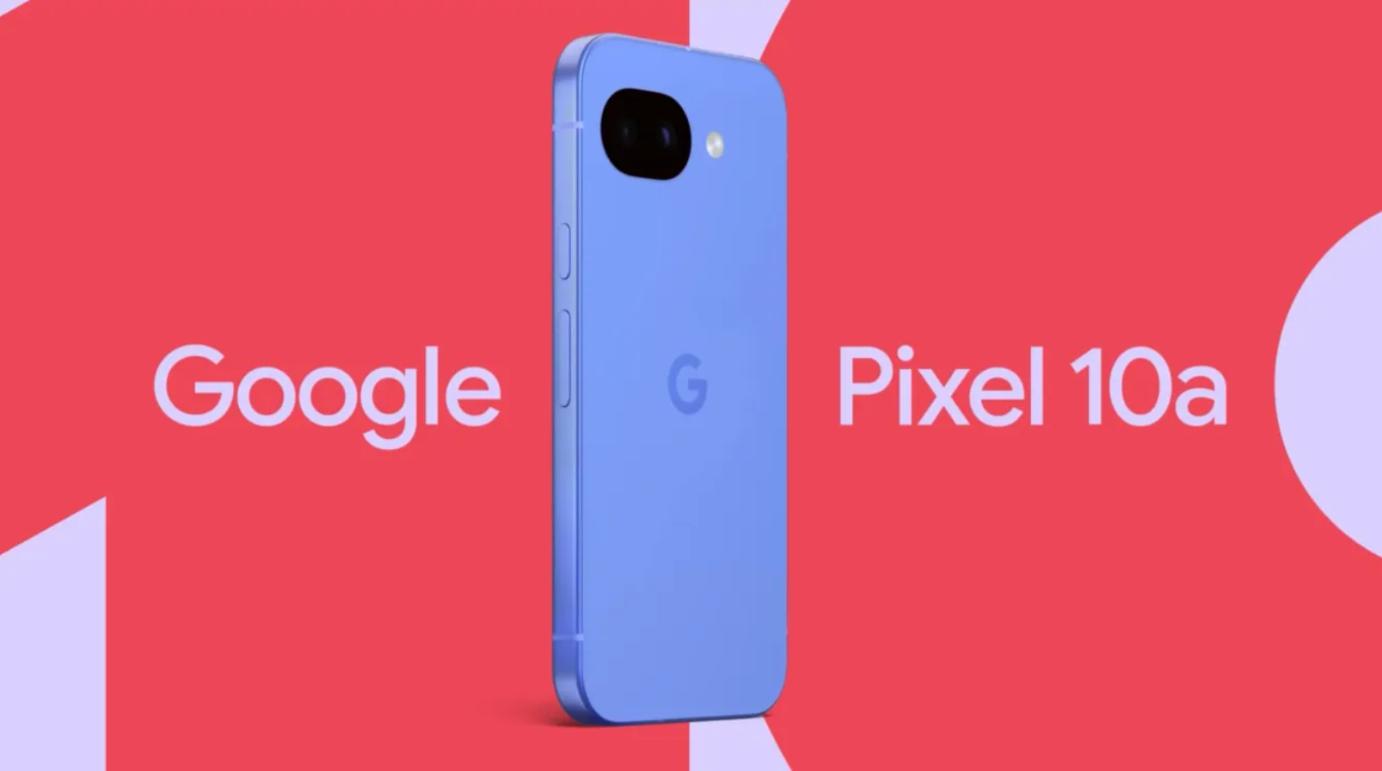 Google Pixel 10a定档2月18日 或沿用Tensor G4处理器