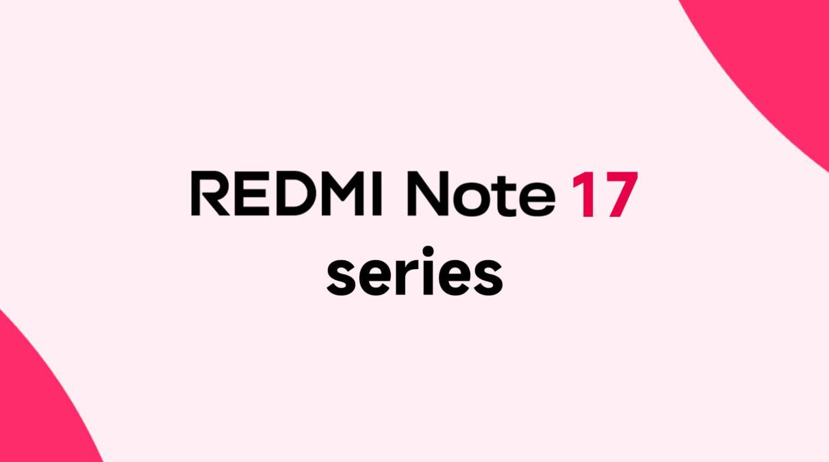 REDMI Note17曝光：配备10000mAh电池+100W快充
